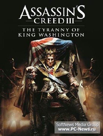 Assassins Creed III: Tyranny of King Washington - In Episode #2: The Betrayal (Ubisoft ) (2013/RUS/ENG/L)